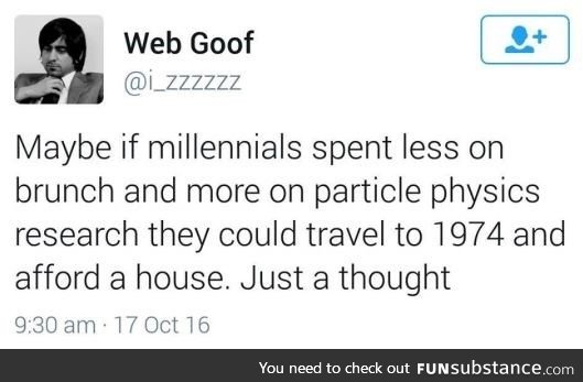 Yeah millennials. So wasteful. Jeez
