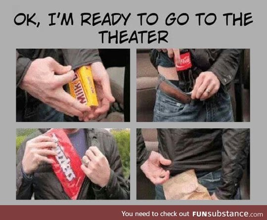 Every time I decide to go to the theater