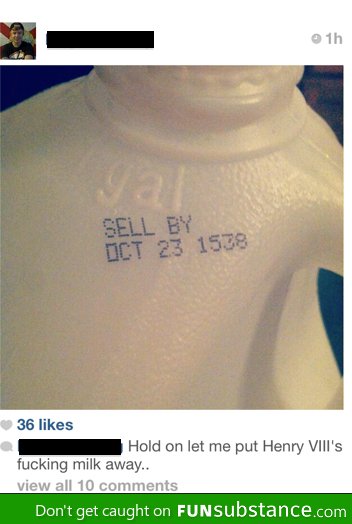 Dat is some old ass milk