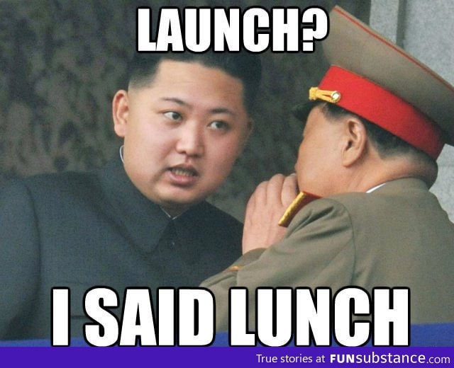 I said lunch idiot!