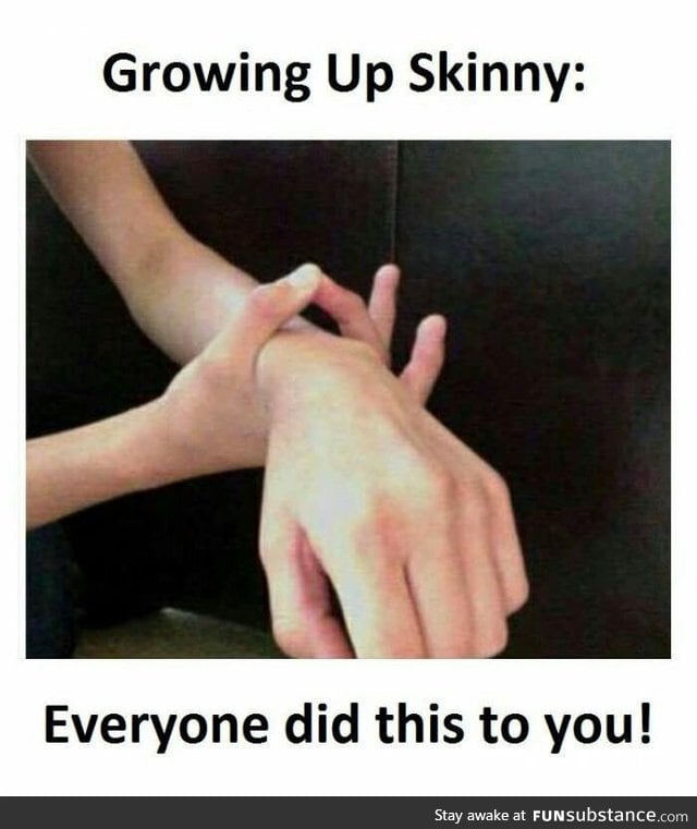 I already know I'm skinny