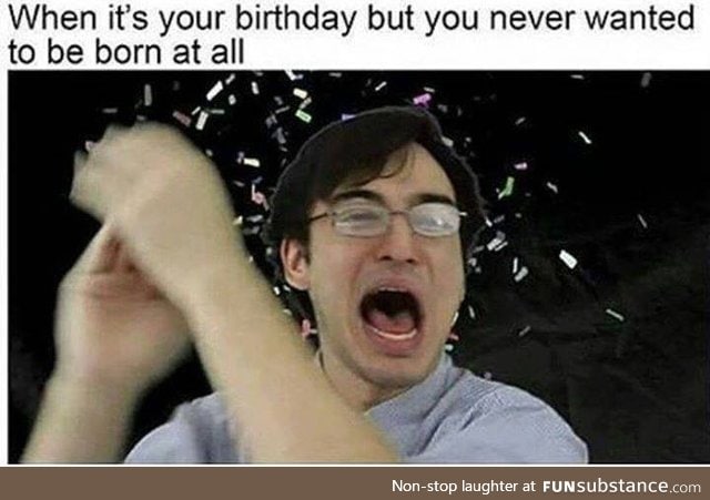 More like sad birthday