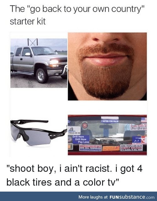 "I ain't racist, and neither is trump" starter kit