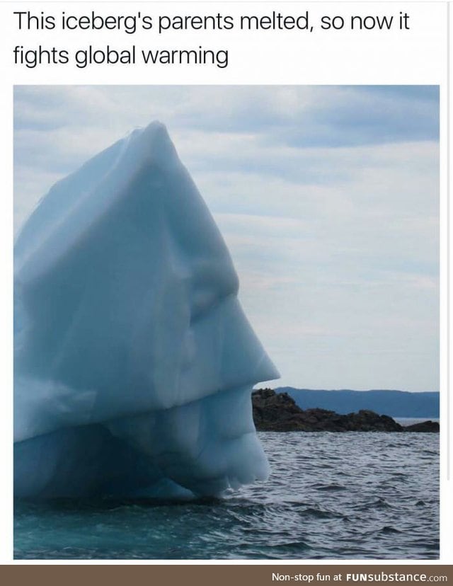 Not the iceberg we deserve