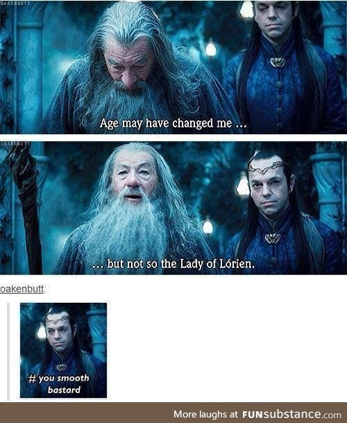 Gandalf! Not in front of her son-in-law