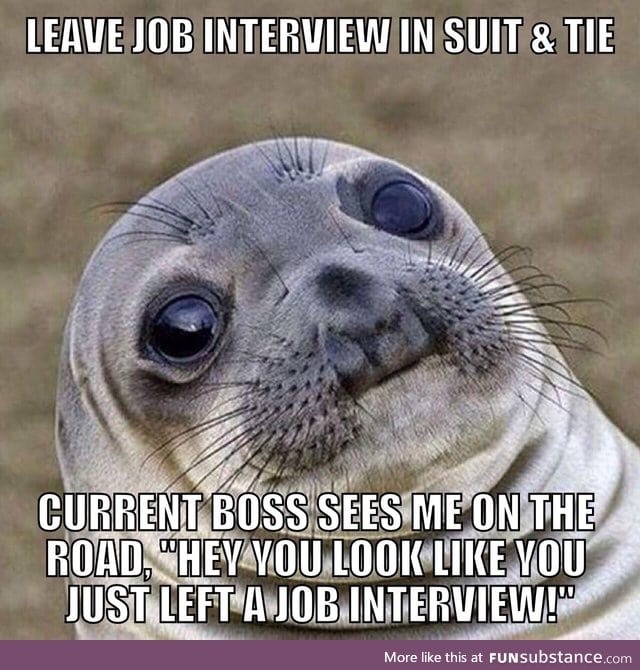 I was leaving a job interview, and was totally tongue tied