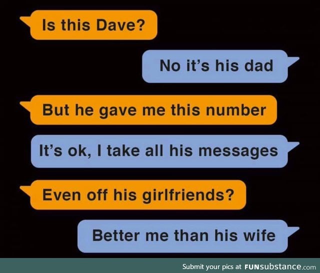 Dave's dad is the wrong kinda wingman