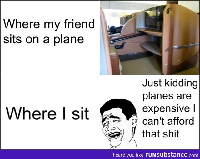 Where my friend sits on a plane