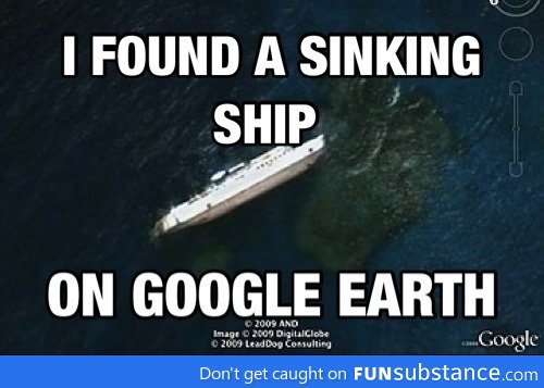 Sinking ship on Google Earth - FunSubstance