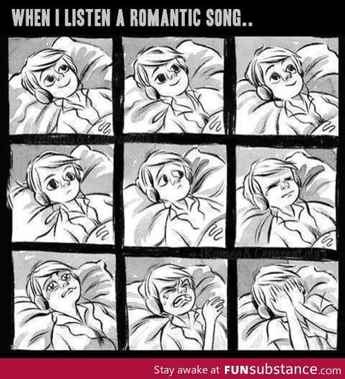 When I listen to a romantic song