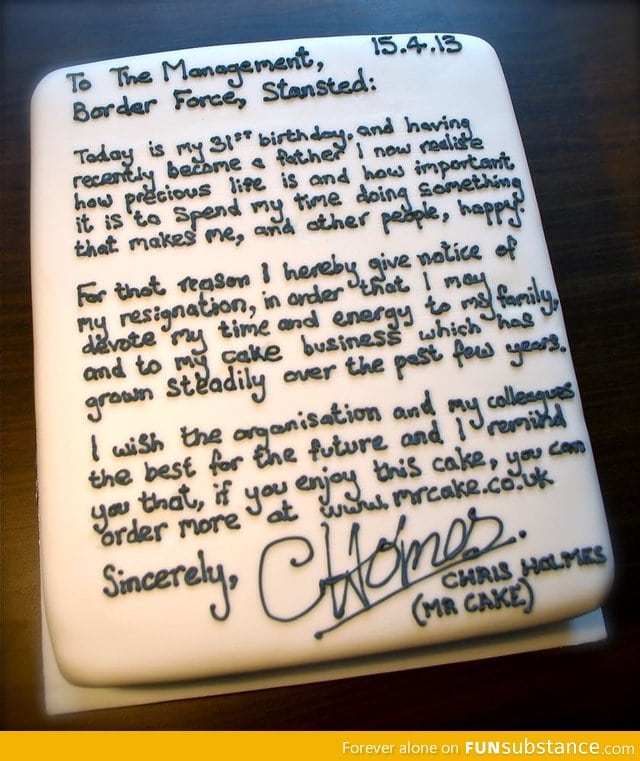 This resignation was a piece of cake