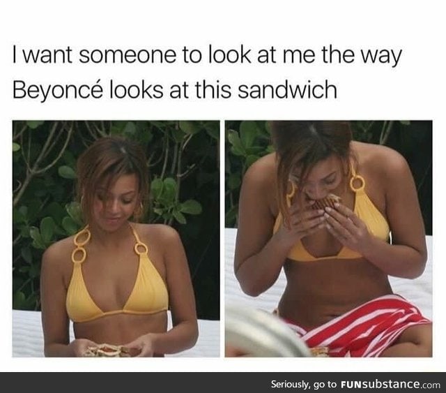 I want somebody to eat me like how she eats her sandwich