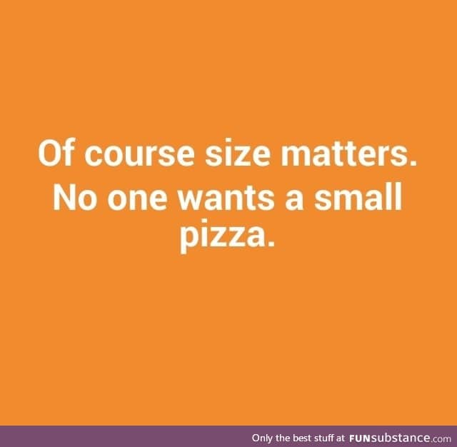 Size matters.
