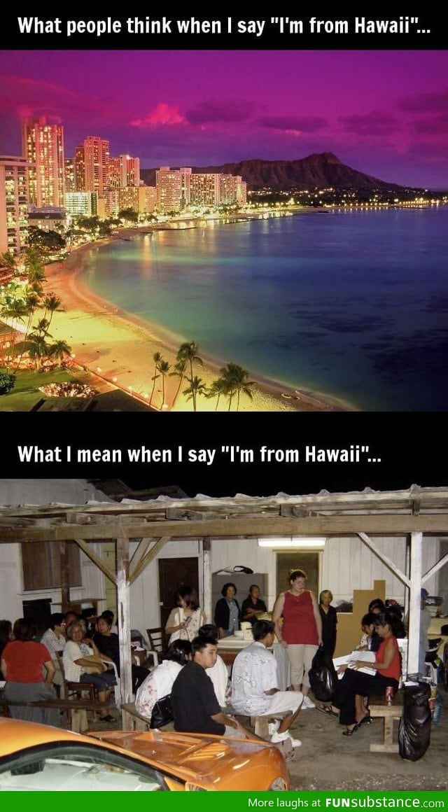 When I say I'm From Hawaii