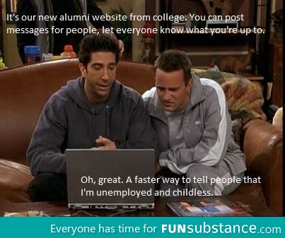 It was 2002 and Chandler had already understood the essence of Facebook