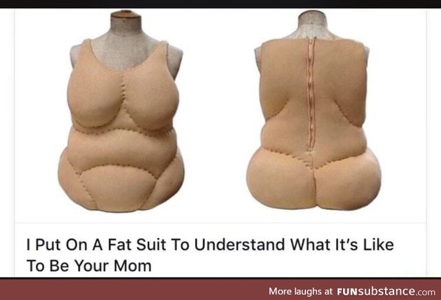 Fat suit