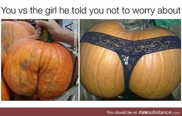 That pumpkin got ass - FunSubstance.