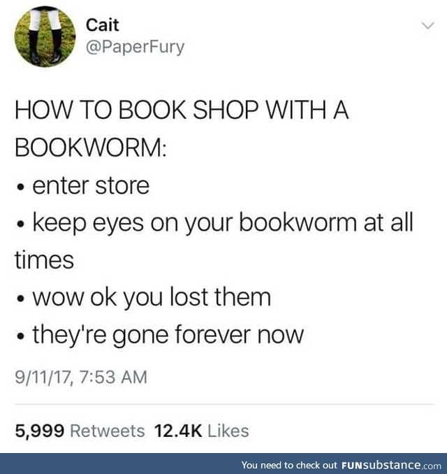 I would take a boomworm girlfreind to a book shop every weekend.