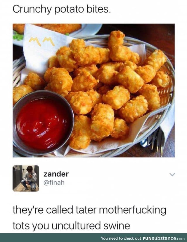 Um no, taters