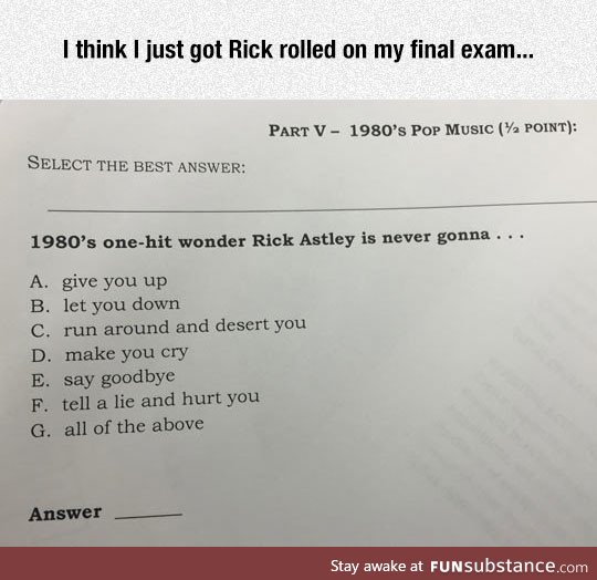 Rick rolled on my final exam