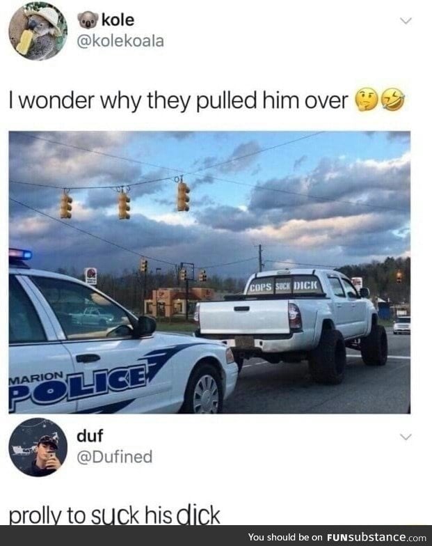 That's what cops do