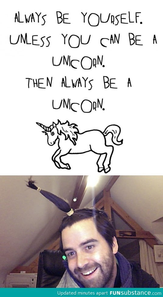 Unless you can be a unicorn