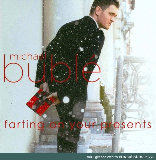 A reminder to keep your presents away from Michael Bublé
