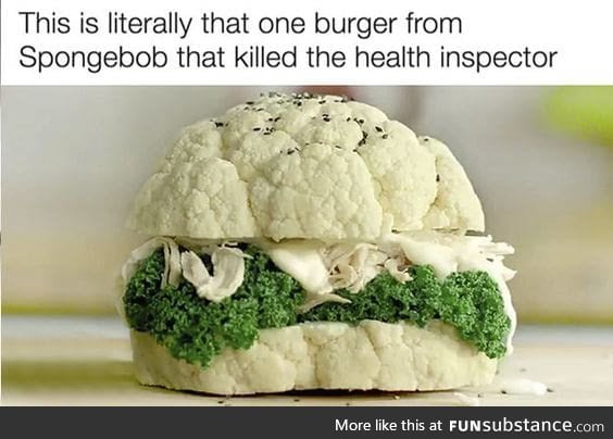 Spongebob health inspector cauliflower burger
