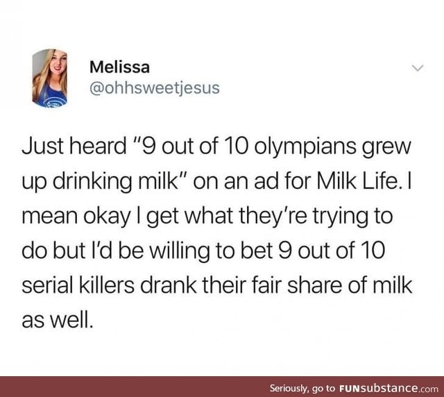 Yes, I also drank milk