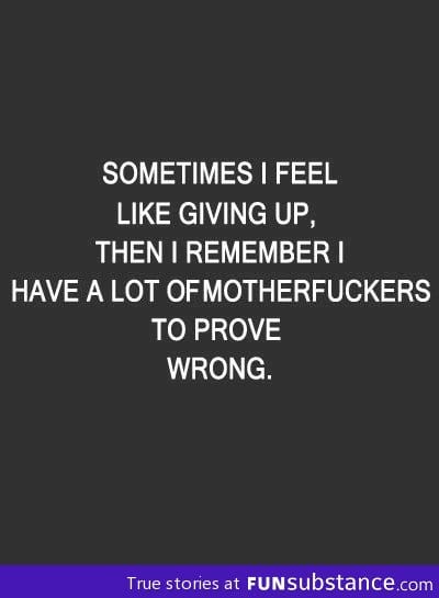 Whenever I feel like giving up