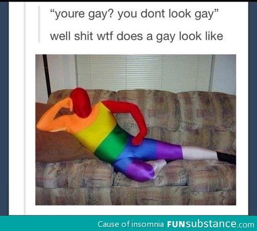 You don't look gay