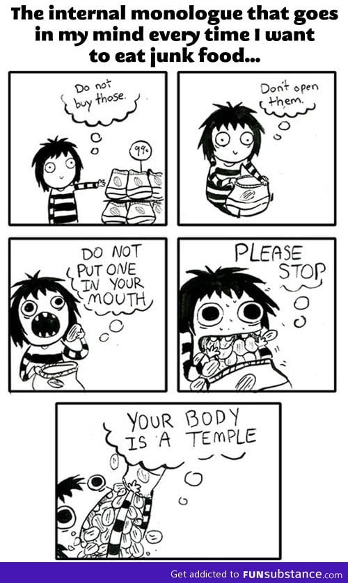 Every time I want to eat junk food