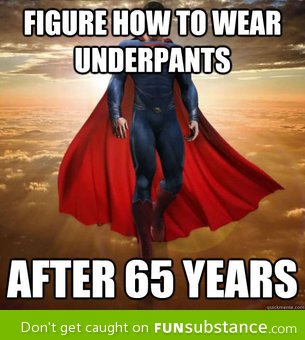 Man of Steel figure out how to wear underpants