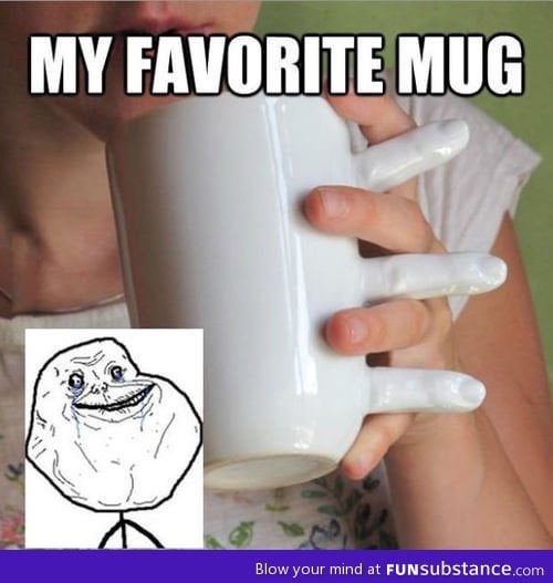A mug made for the forever alone