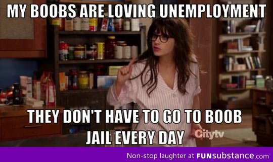 They're loving unemployment