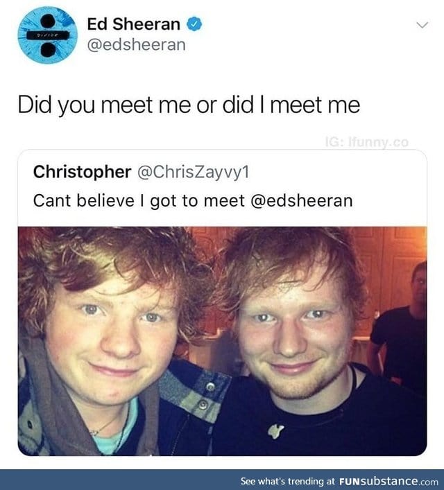 Cloning technology works on Ed Sheeran