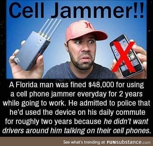 Florida man uses cell phone jammer