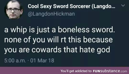 Whip is a boneless sword