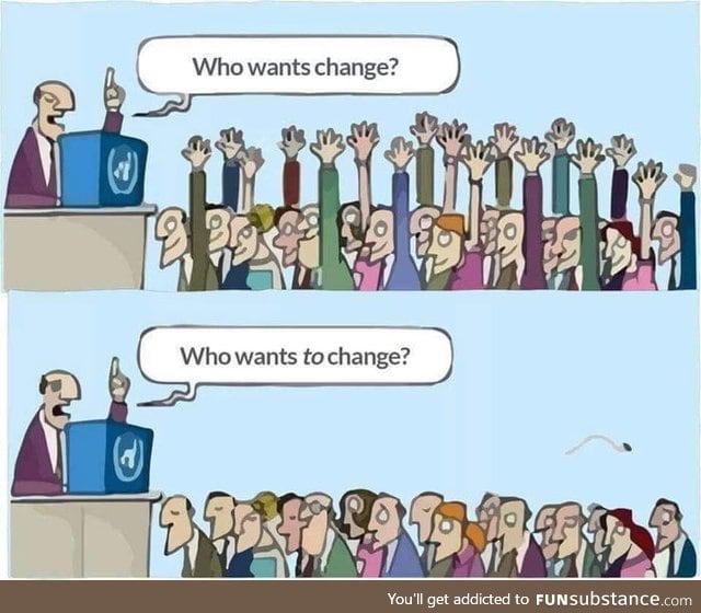 We must be the change we want to see in the world