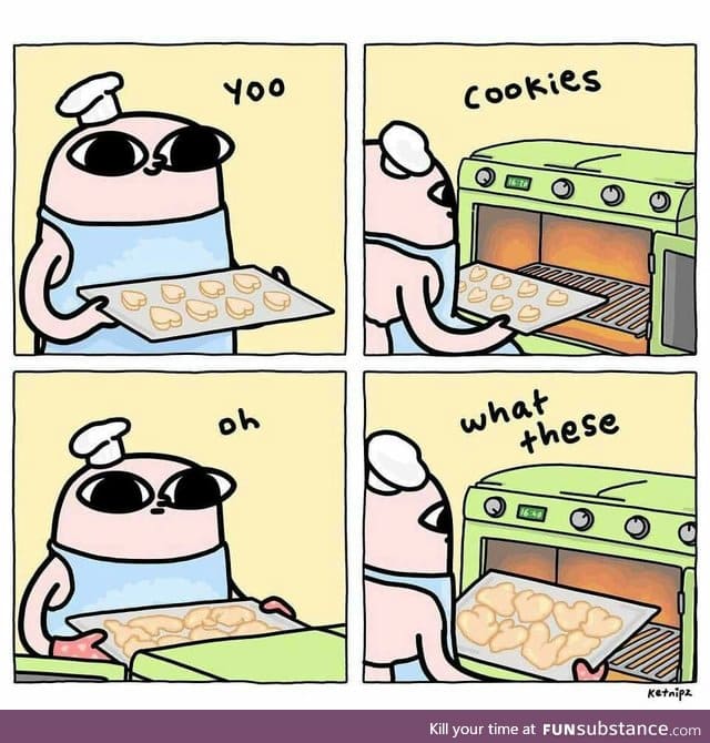 They're still cookies