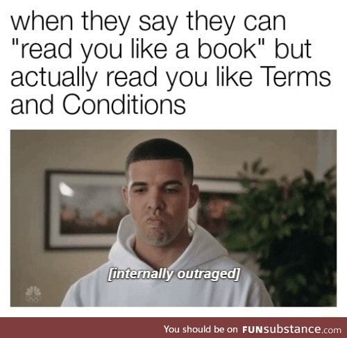 Read like the Terms and Conditions