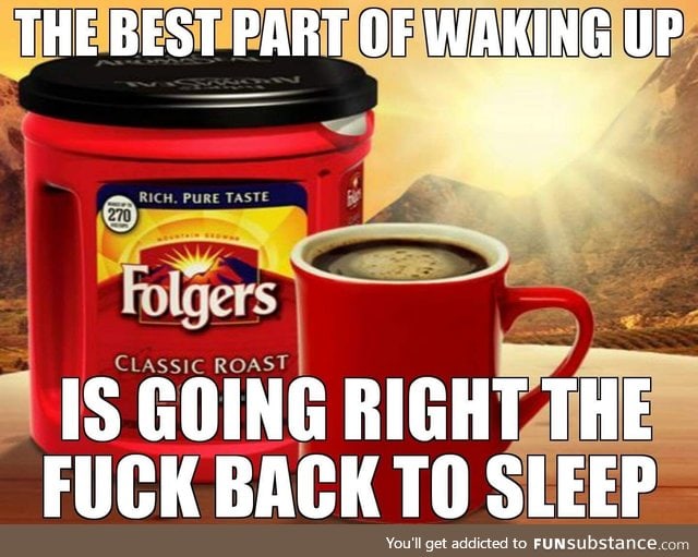 Best part of waking up