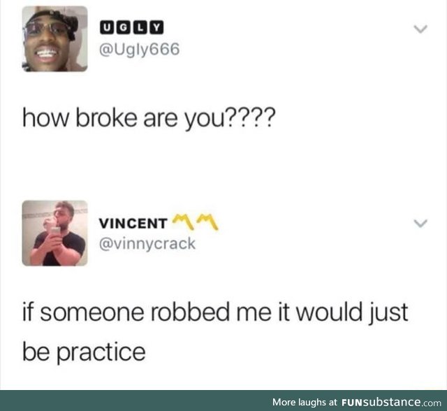 Very broke