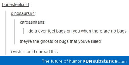 Ghost bugs might exist