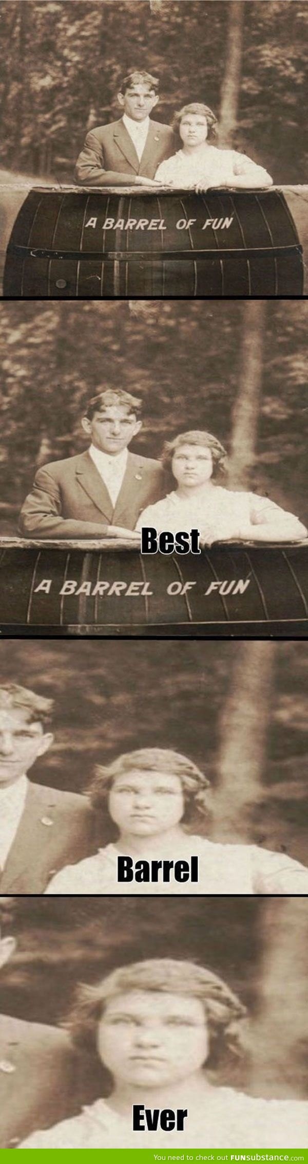 Barrel of fun