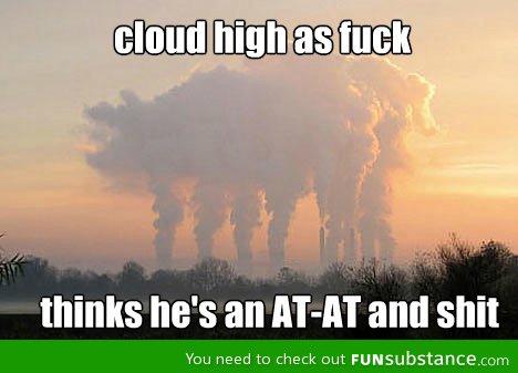 Cloud high as f*ck