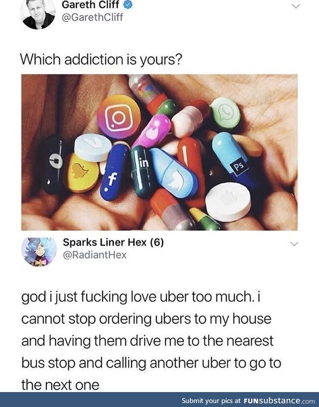 When you just can't get enough Uber.. (Which addiction is yours)