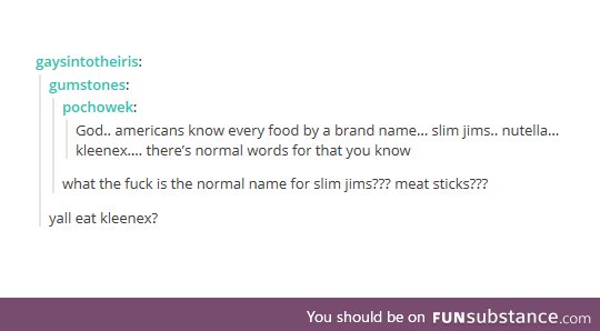 Y'all Eat Kleenex? (Knowing foods by brand names)