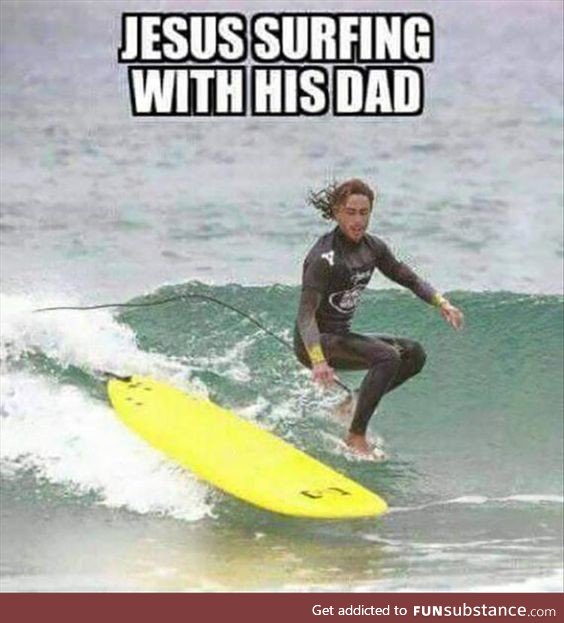 Jesus surfing with his dad