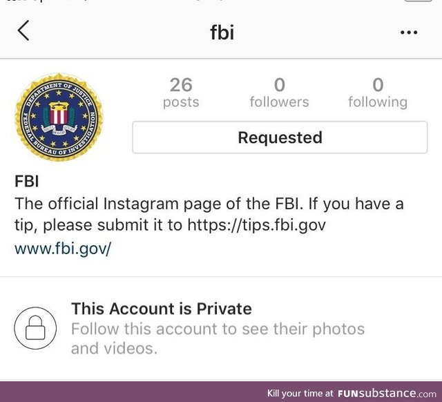 The FBI instagram has no followers and doesn't accept anyone but has 26 posts